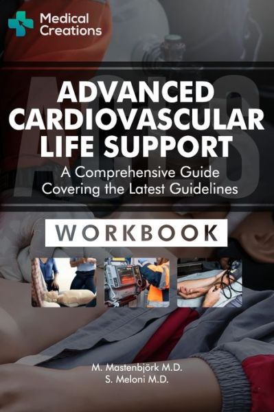 Cover for S. Meloni · Advanced Cardiovascular Life Support  - a Comprehensive Guide Covering the Latest Guidelines (Book) (2022)