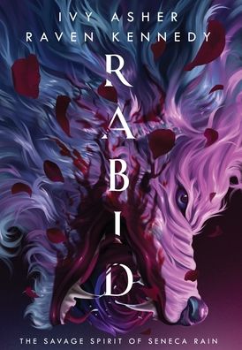 Cover for Ivy Asher · Rabid: The Savage Spirit of Seneca Rain (Hardcover Book) (2023)