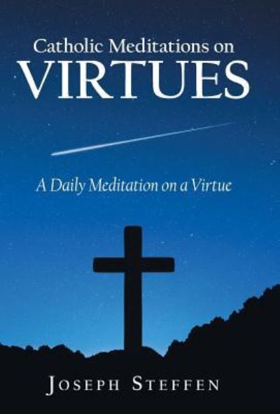 Cover for Joseph Steffen · Catholic Meditations on Virtues (Hardcover Book) (2019)