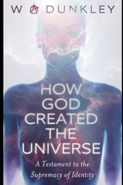 Cover for W a Dunkley · How God Created the Universe (Paperback Bog) (2019)
