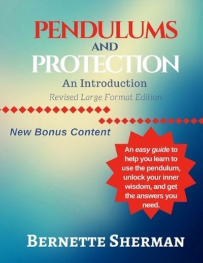 Pendulums and Protection - Bernette Sherman - Libros - Createspace Independent Publishing Platf - 9781981189014 - 29 de noviembre de 2017