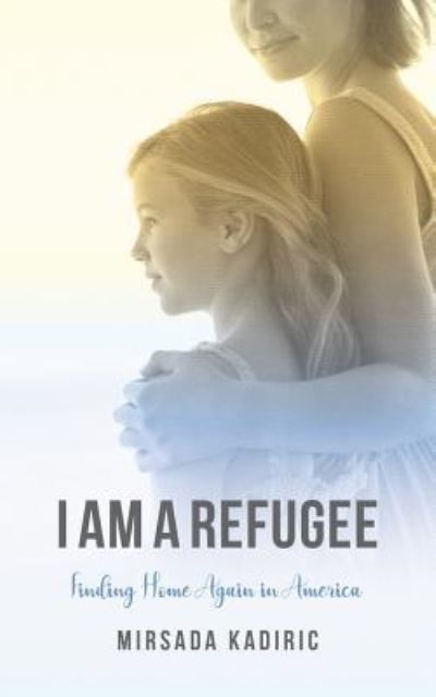 Cover for Mirsada Kadiric · I Am a Refugee (Paperback Book) (2018)