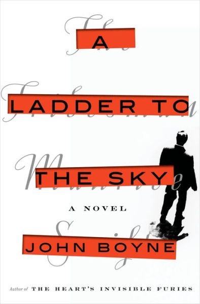 Cover for John Boyne · A Ladder to the Sky: A Novel (Gebundenes Buch) (2018)