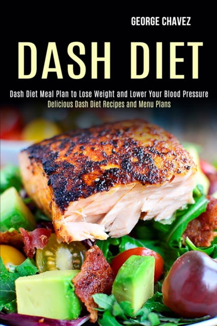 Cover for George Chavez · Dash Diet (Paperback Book) (2020)