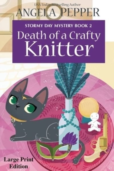 Cover for Angela Pepper · Death of a Crafty Knitter - Large Print - Stormy Day Mystery (Paperback Book) [Large type / large print edition] (2021)