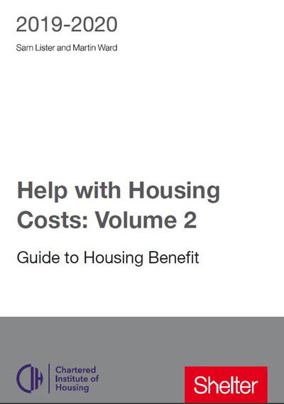 Help With Housing Costs: Volume 2: Guide to Housing Benefit 2019-20 - Martin Ward - Books - Shelter - 9781999351014 - July 4, 2019