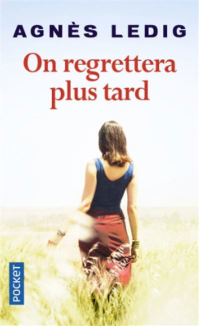 On regrettera plus tard - Agnes Ledig - Libros - Pocket - 9782266270014 - 7 de septiembre de 2017