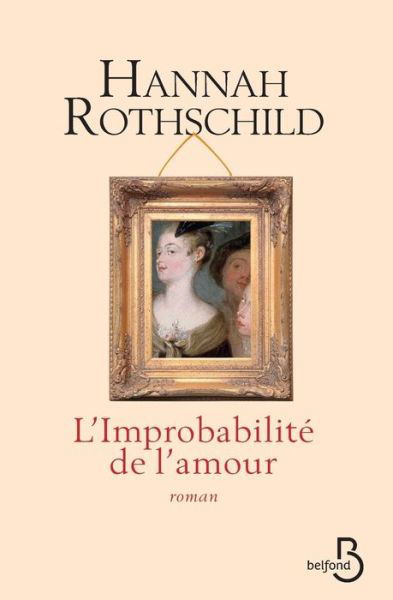 Cover for Hannah Rothschild · L'Improbabilite de l'amour (Taschenbuch) (2016)