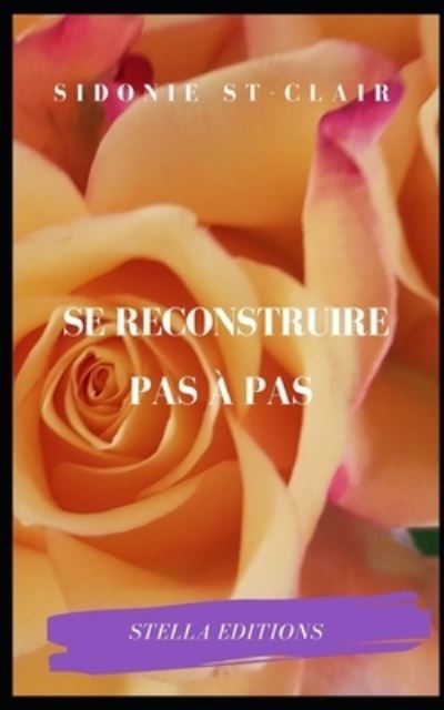 Cover for Sidonie St-Clair · Se Reconstruire Pas A Pas (Paperback Book) (2021)