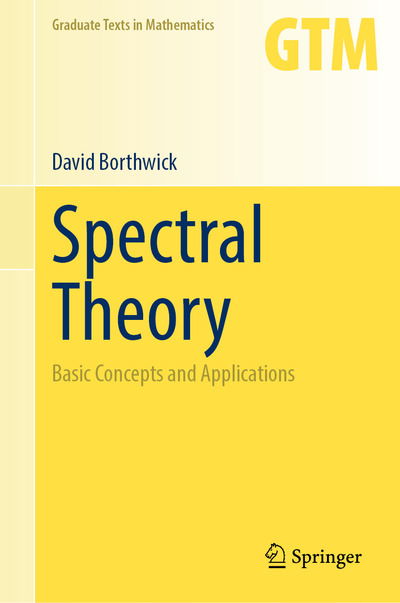 Spectral Theory: Basic Concepts and Applications - Graduate Texts in Mathematics - David Borthwick - Books - Springer Nature Switzerland AG - 9783030380014 - March 13, 2020