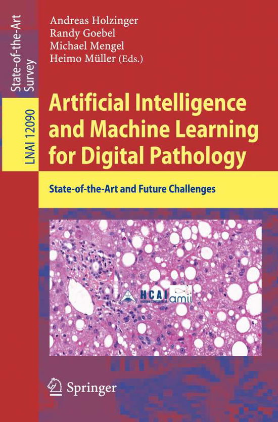 Artificial Intelligence and Machine Learning for Digital Pathology: State-of-the-Art and Future Challenges - Lecture Notes in Artificial Intelligence - Andreas Holzinger - Livros - Springer Nature Switzerland AG - 9783030504014 - 21 de junho de 2020