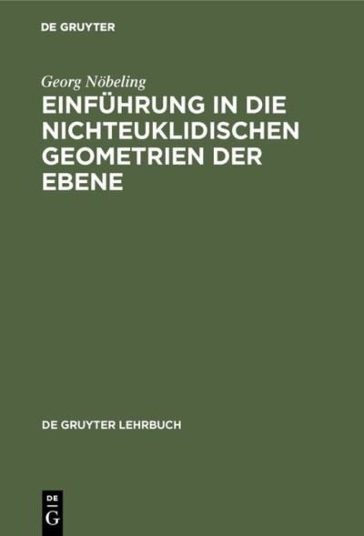 Cover for Georg No?beling · Einfu?hrung in die nichteuklidischen Geometrien der Ebene (Book) (1976)