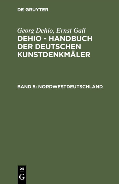 Cover for Georg Dehio · Nordwestdeutschland (Hardcover Book) [2. Aufl. Reprint 2020 edition] (1928)