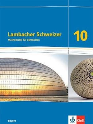 Cover for Klett Ernst /Schulbuch · Lambacher Schweizer Mathematik 10. Schulbuch Klasse 10. Ausgabe Bayern (Hardcover bog) (2022)