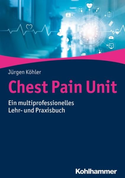 Chest Pain Unit - Köhler - Livros -  - 9783170321014 - 14 de março de 2018