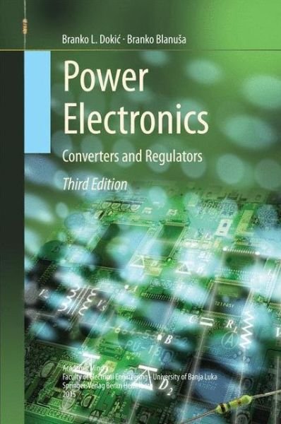 Cover for Branko L. Dokic · Power Electronics: Converters and Regulators (Gebundenes Buch) [3rd ed. 2015 edition] (2014)
