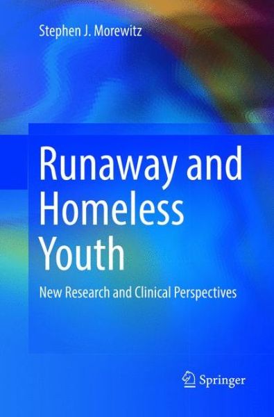 Cover for Stephen J. Morewitz · Runaway and Homeless Youth: New Research and Clinical Perspectives (Paperback Book) [Softcover reprint of the original 1st ed. 2016 edition] (2018)