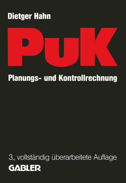 Cover for Planungs- Und Kontrollrechnung -- Puk: Integrierte Ergebnis- Und Liquiditatsorientierte Planungs- Und Kontrollrechnung ALS Fuhrungsinstrument in Industrieunternehmungen Mit Massen- Und Serienproduktion (Paperback Book) [3rd 3. Aufl. 1986 edition] (1986)