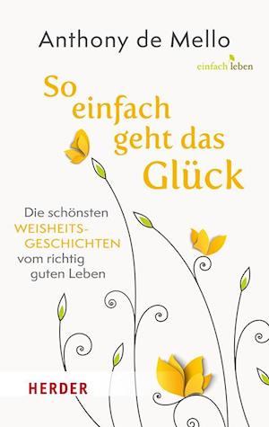 Cover for Anthony de Mello · So einfach geht das Glück (Bog) (2023)