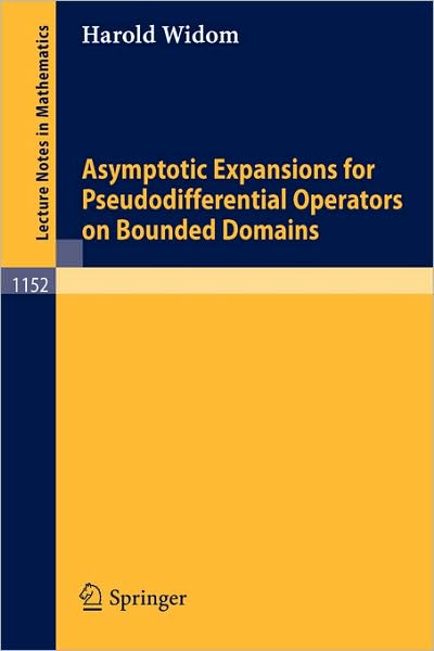 Cover for Harold Widom · Asymptotic Expansions for Pseudodifferential Operators on Bounded Domains - Lecture Notes in Mathematics (Paperback Book) (1985)