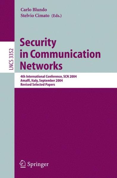 Cover for Carlo Blundo · Security in Communication Networks: 4th International Conference, Scn 2004, Amalfi, Italy, September 8-10, 2004, Revised Selected Papers - Lecture Notes in Computer Science / Security and Cryptology (Paperback Book) (2005)