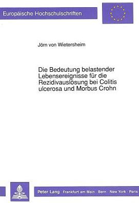 Cover for Von Wietersheim Jorn Von Wietersheim · Die Bedeutung belastender Lebensereignisse fuer die Rezidivausloesung bei Colitis ulcerosa und Morbus Crohn: Eine Laengsschnittstudie (Paperback Book) (1991)