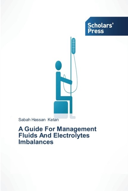 Cover for Sabah Hassan Ketan · A Guide For Management Fluids And Electrolytes Imbalances (Pocketbok) (2013)
