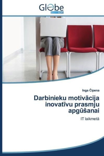 Cover for Ipena Inga · Darbinieku Motiv Cija Inovat Vu Prasmju Apg Anai (Paperback Book) [Latvian edition] (2014)