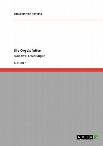 Cover for Elisabeth Von Heyking · Die Orgelpfeifen (Taschenbuch) [German edition] (2008)