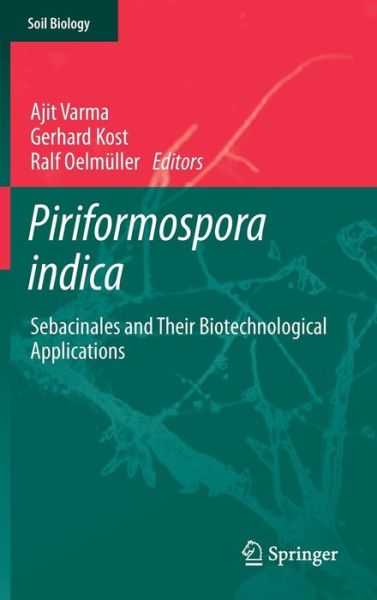 Cover for Ajit Varma · Piriformospora indica: Sebacinales and Their Biotechnological Applications - Soil Biology (Hardcover Book) [2013 edition] (2013)