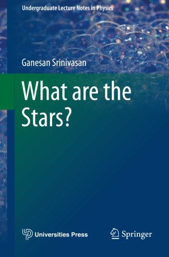 Cover for Ganesan Srinivasan · What Are the Stars? - Undergraduate Lecture Notes in Physics (Paperback Book) (2014)