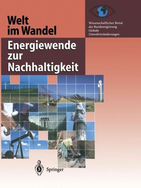 Welt Im Wandel: Energiewende Zur Nachhaltigkeit - Welt Im Wandel - Wissenschaftlichen Beirat Der Bundesregierung Globale - Books - Springer-Verlag Berlin and Heidelberg Gm - 9783642523014 - December 12, 2012