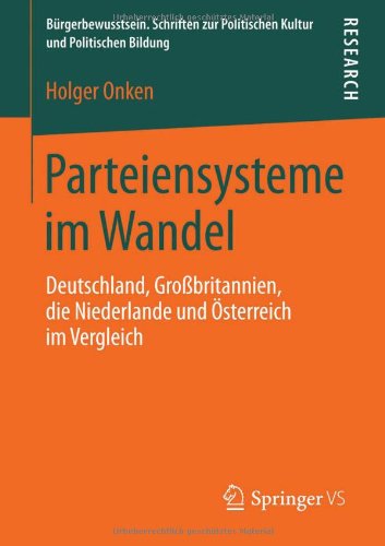 Cover for Holger Onken · Parteiensysteme Im Wandel: Deutschland, Grossbritannien, Die Niederlande Und OEsterreich Im Vergleich - Burgerbewusstsein (Paperback Bog) [2013 edition] (2013)
