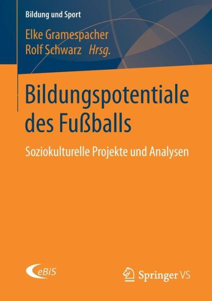 Cover for Bildungspotentiale Des Fussballs: Soziokulturelle Projekte Und Analysen - Bildung Und Sport (Paperback Book) [1. Aufl. 2018 edition] (2018)