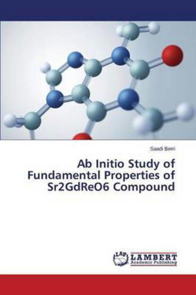 Cover for Berri Saadi · Ab Initio Study of Fundamental Properties of Sr2gdreo6 Compound (Pocketbok) (2015)