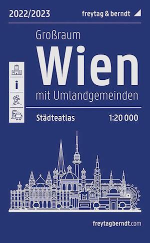 Cover for Freytag + Berndt · Vienna &amp; surrounding areas City Atlas: 1:20,000 scale (Map) (2022)