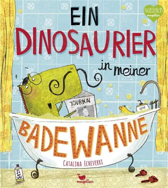 Cover for Echeverri · Ein Dinosaurier in meiner Bad (Book)