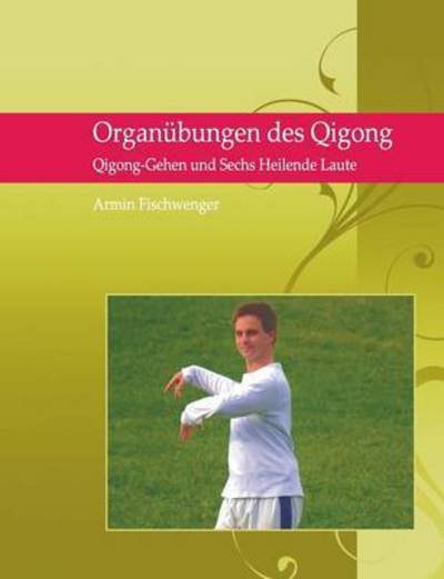 Cover for Fischwenger · Organübungen des Qigong (Book) (2015)