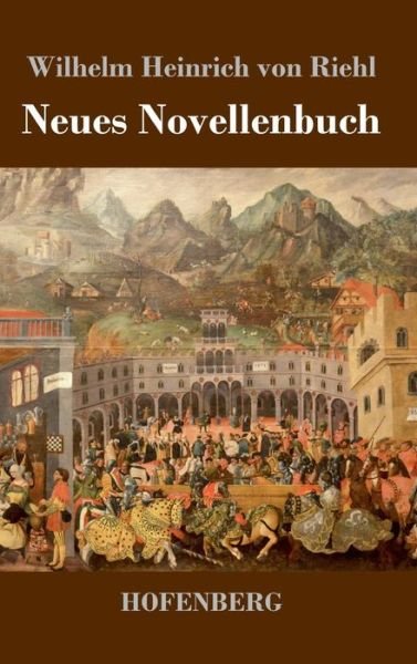 Cover for Riehl · Neues Novellenbuch (Bog) (2018)