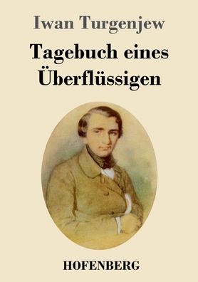 Tagebuch eines berflssigen - Iwan Turgenjew - Books - Hofenberg - 9783743743014 - January 31, 2022
