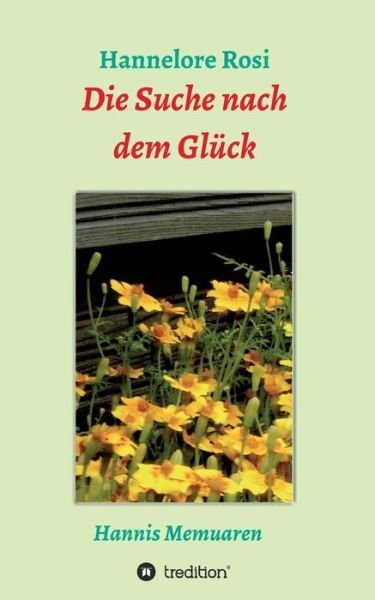 Die Suche nach dem Glück - Rosi - Bøger -  - 9783743938014 - 29. juni 2017