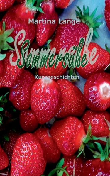 Cover for Martina Lange · Sommersusse: Kurzgeschichten (Paperback Book) (2019)