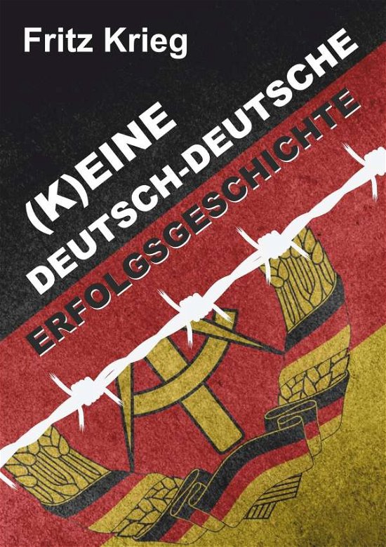 Cover for Krieg · (K)eine Deutsch-deutsche Erfolgsg (Bok) (2019)