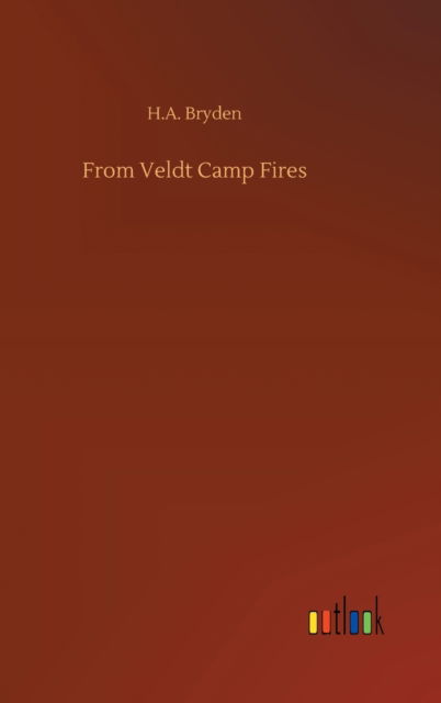 Cover for H A Bryden · From Veldt Camp Fires (Hardcover Book) (2020)