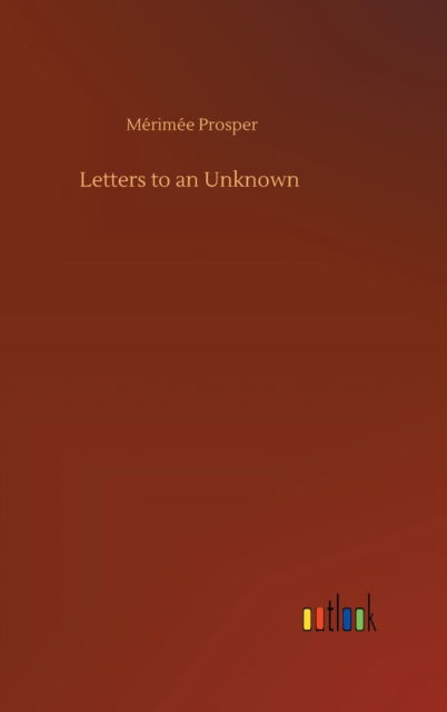 Cover for Merimee Prosper · Letters to an Unknown (Hardcover Book) (2020)