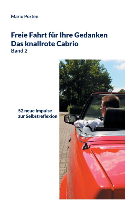 Cover for Mario Porten · Freie Fahrt für Ihre Gedanken / Das knallrote Cabrio Band 2 (Paperback Book) (2022)