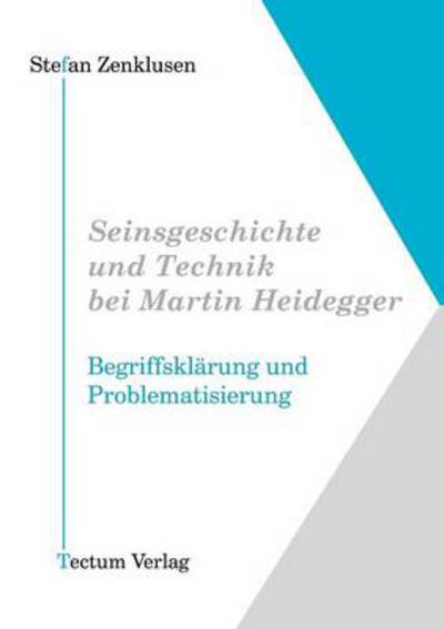 Cover for Stefan Zenklusen · Seinsgeschichte und Technik bei Martin Heidegger (Paperback Book) [German edition] (2012)