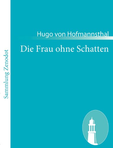 Die Frau Ohne Schatten - Hugo Von Hofmannsthal - Kirjat - Contumax Gmbh & Co. Kg - 9783843056014 - maanantai 6. joulukuuta 2010