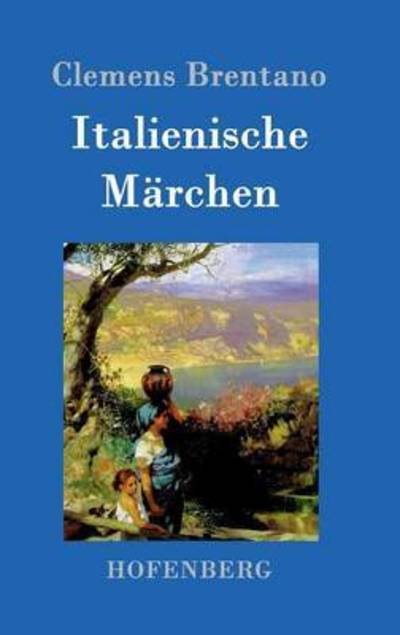 Cover for Clemens Brentano · Italienische Marchen (Inbunden Bok) (2015)