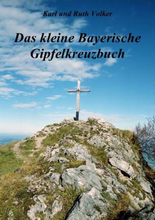 Cover for Volker · Das kleine Bayerische Gipfelkreu (Book)